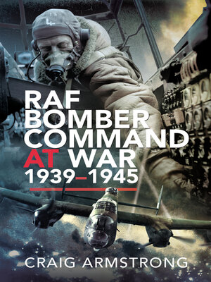 cover image of RAF Bomber Command at War, 1939–1945
